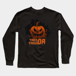 trick or trash Long Sleeve T-Shirt